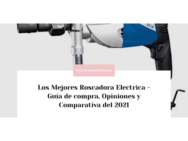 Los Mejores Roscadora Electrica - Guía de compra, Opiniones y Comparativa de 2024