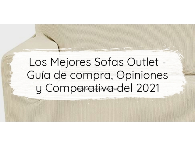 Los Mejores Sofas Outlet - Guía de compra, Opiniones y Comparativa de 2024