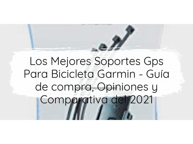 Los Mejores Soportes Gps Para Bicicleta Garmin - Guía de compra, Opiniones y Comparativa de 2024