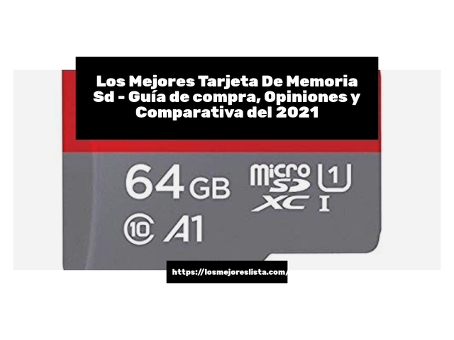 Los Mejores Tarjeta De Memoria Sd - Guía de compra, Opiniones y Comparativa de 2024