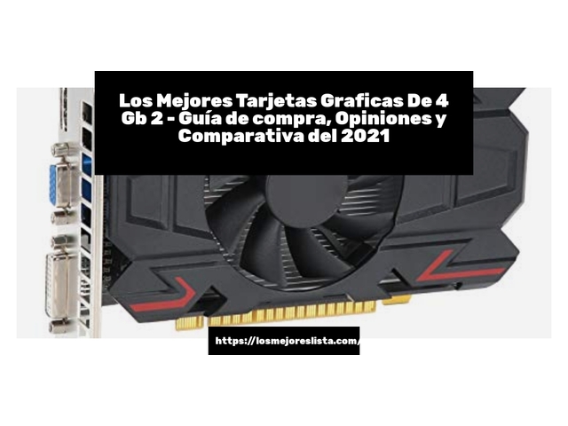 Los Mejores Tarjetas Graficas De 4 Gb 2 - Guía de compra, Opiniones y Comparativa de 2024