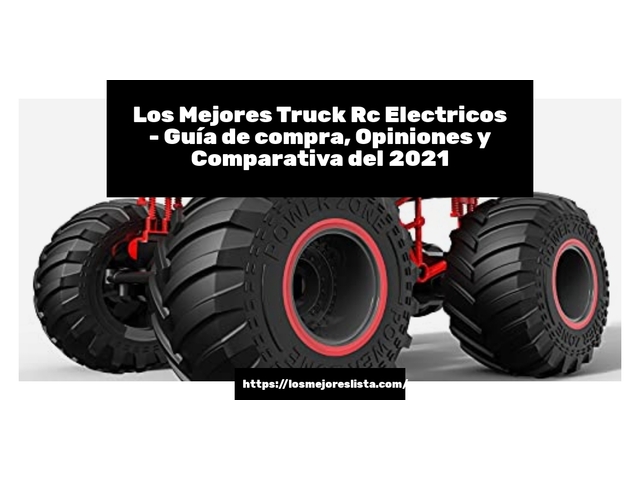 Los Mejores Truck Rc Electricos - Guía de compra, Opiniones y Comparativa de 2024