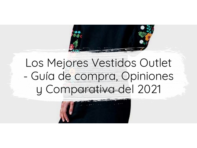 Los Mejores Vestidos Outlet - Guía de compra, Opiniones y Comparativa de 2024