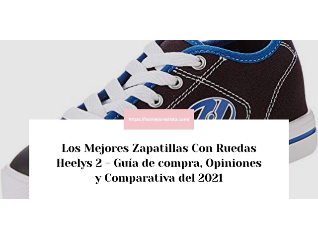 Los Mejores Zapatillas Con Ruedas Heelys 2 - Guía de compra, Opiniones y Comparativa de 2024