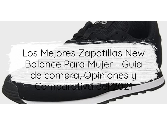 Los Mejores Zapatillas New Balance Para Mujer - Guía de compra, Opiniones y Comparativa de 2024