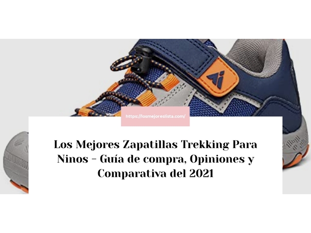 Los Mejores Zapatillas Trekking Para Ninos - Guía de compra, Opiniones y Comparativa de 2024