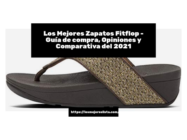 Los Mejores Zapatos Fitflop - Guía de compra, Opiniones y Comparativa de 2024