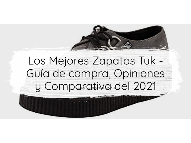 Los Mejores Zapatos Tuk - Guía de compra, Opiniones y Comparativa de 2024