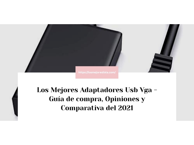 Los Mejores Adaptadores Usb Vga - Guía de compra, Opiniones y Comparativa de 2024