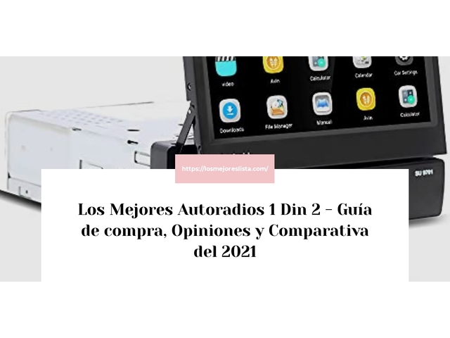 Los Mejores Autoradios 1 Din 2 - Guía de compra, Opiniones y Comparativa de 2024