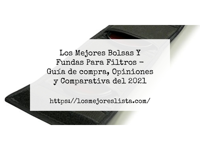 Los Mejores Bolsas Y Fundas Para Filtros - Guía de compra, Opiniones y Comparativa de 2024