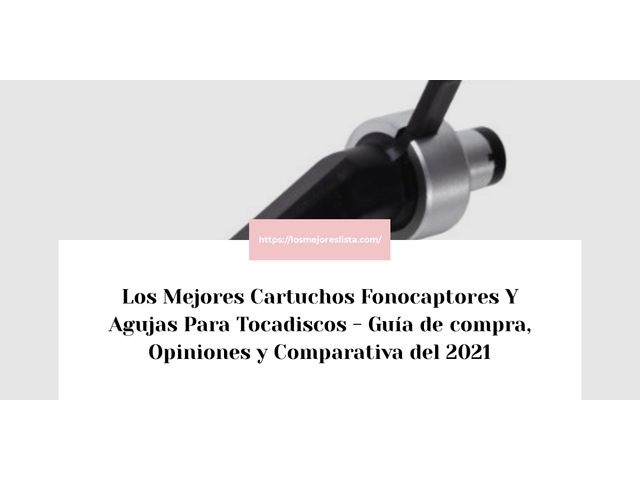 Los Mejores Cartuchos Fonocaptores Y Agujas Para Tocadiscos - Guía de compra, Opiniones y Comparativa de 2024