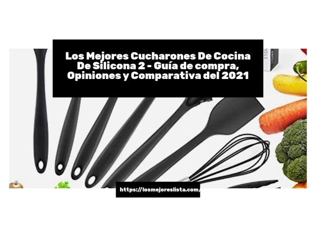 Los Mejores Cucharones De Cocina De Silicona 2 - Guía de compra, Opiniones y Comparativa de 2024