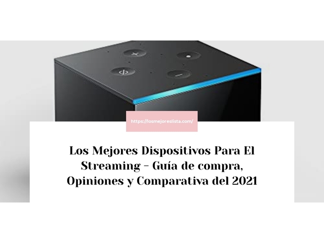 Los Mejores Dispositivos Para El Streaming - Guía de compra, Opiniones y Comparativa de 2024