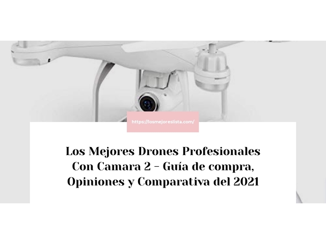 Los Mejores Drones Profesionales Con Camara 2 - Guía de compra, Opiniones y Comparativa de 2024