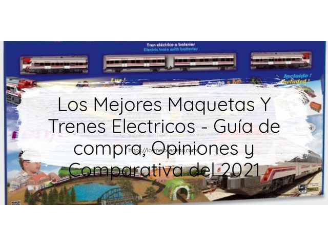 Los Mejores Maquetas Y Trenes Electricos - Guía de compra, Opiniones y Comparativa de 2024