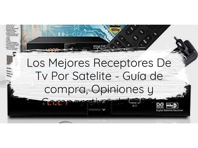 Los Mejores Receptores De Tv Por Satelite - Guía de compra, Opiniones y Comparativa de 2024