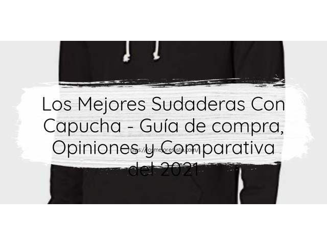 Los Mejores Sudaderas Con Capucha - Guía de compra, Opiniones y Comparativa de 2024