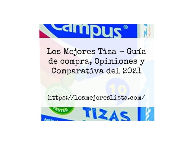 Los Mejores Tiza - Guía de compra, Opiniones y Comparativa de 2024