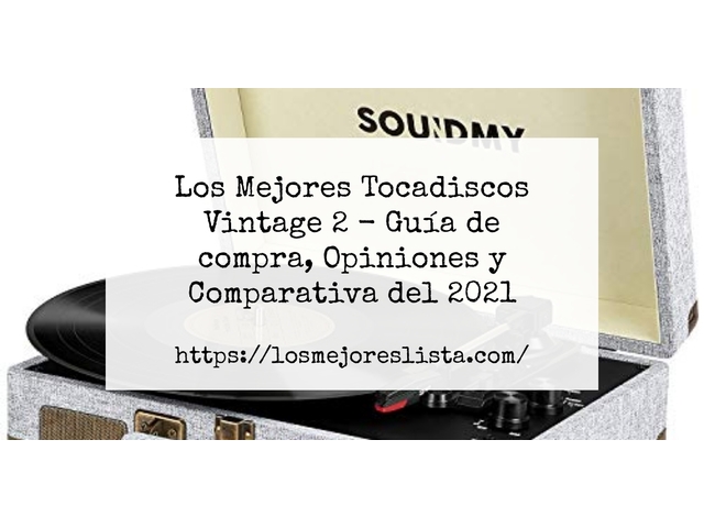 Los Mejores Tocadiscos Vintage 2 - Guía de compra, Opiniones y Comparativa de 2024